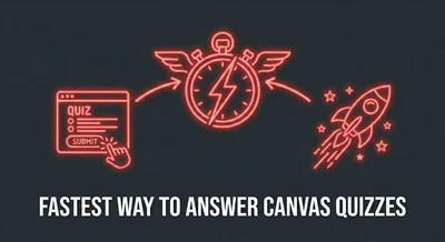 Fastest Way to Answer Canvas Quizzes